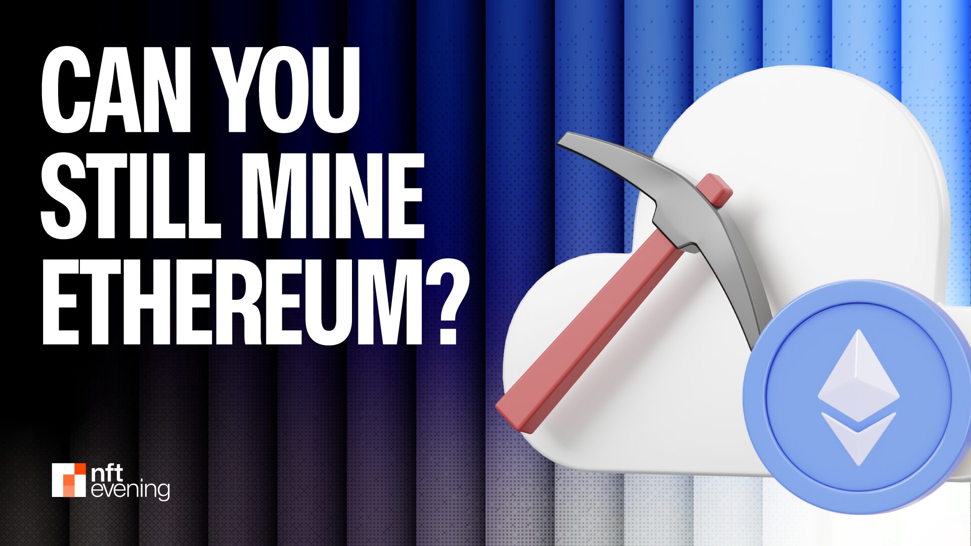 Can You Still Mine Ethereum? How to Earn ETH in 2025