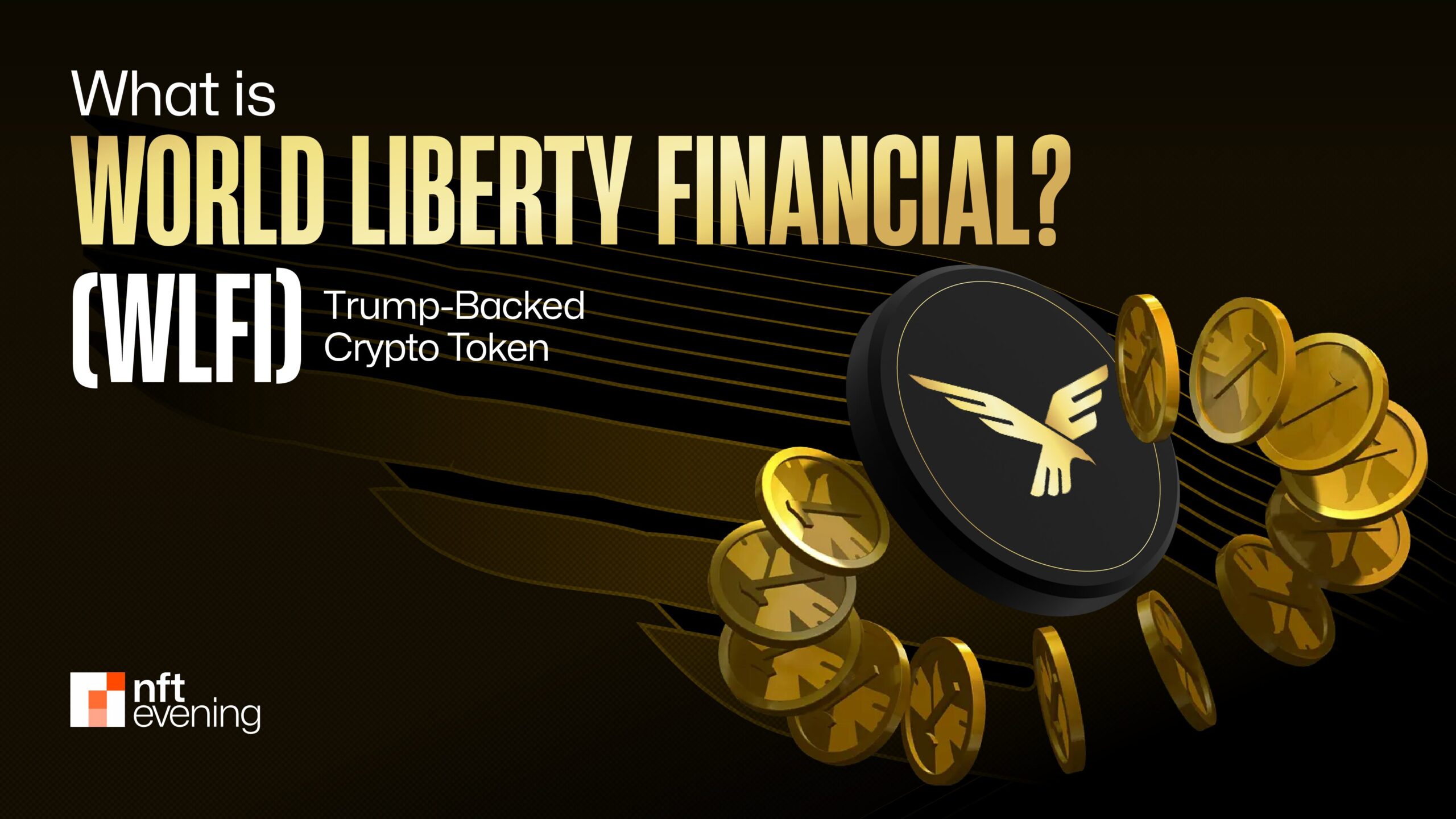 What Is World Liberty Financial (WLFI)? Trump-Backed Crypto Token