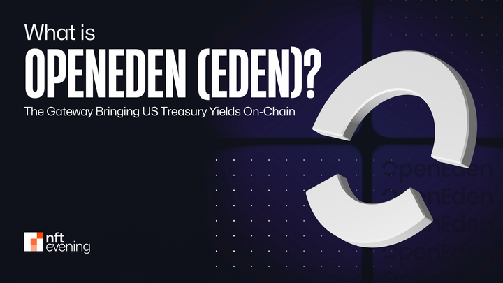 What is OpenEden (EDEN)? The Gateway Bringing US Treasury Yields On-Chain